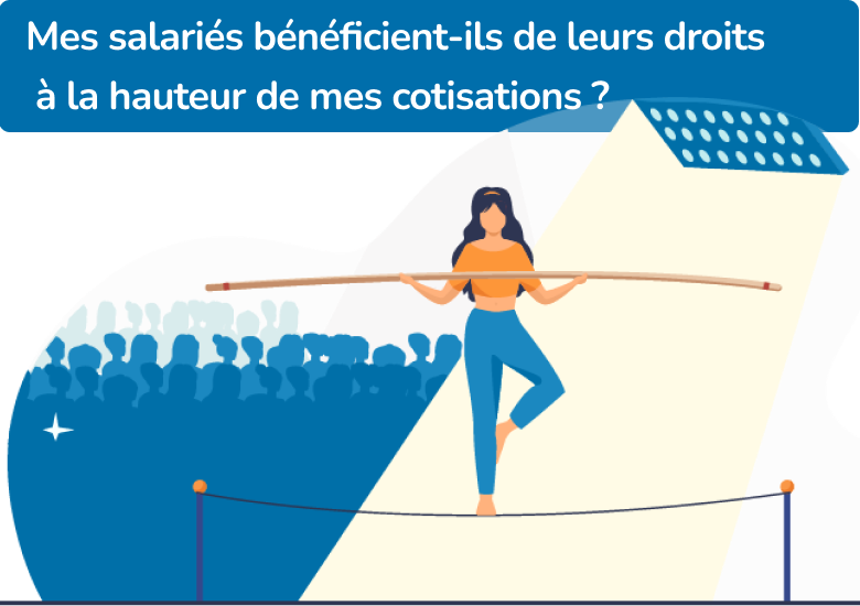 illustration en flat design d'une funambule sous les projecteurs et public en arrière plan avec la question "Mes salariés bénéficient ils de leurs droits à la hauteur de mes cotisations